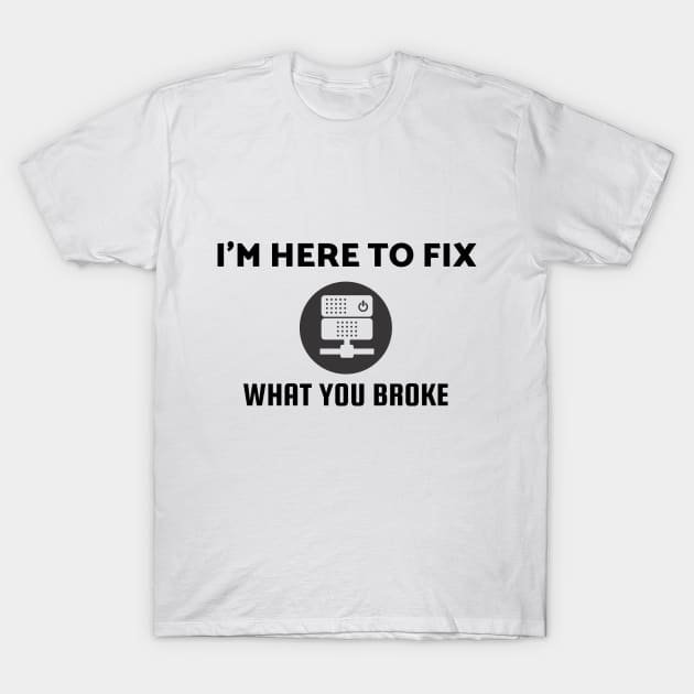 Fix Broken Computer Programming System Admin T-Shirt by Mellowdellow